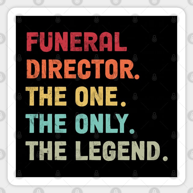 Funeral Director - The One The Legend Design Sticker by best-vibes-only